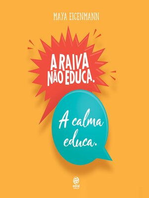 cover image of A raiva não educa. a calma educa.
